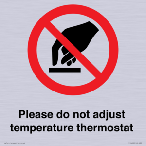 Please do not adjust temperature thermostat